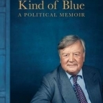 Kind of Blue: A Political Memoir