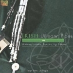 Irish Uilleann Pipes: Haunting Laments, Slow Airs, Jigs &amp; Reels by Jean-Yves Le Pape