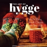 The Art of Hygge: How to Bring Danish Cosiness into Your Life