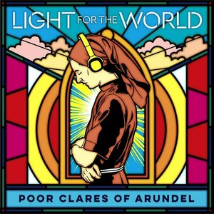 Light for the World by Poor Clares of Arundel