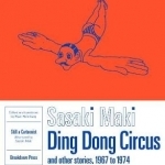 Ding Dong Circus: And Other Stories, 1967 to 1974