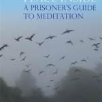 Peace Inside: A Prisoner's Guide to Meditation