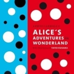 Lewis Carroll&#039;s Alice&#039;s Adventures in Wonderland: With Artwork by Yayoi Kusama