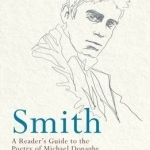 Smith&#039;: A Reader&#039;s Guide to the Poetry of Michael Donaghy