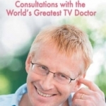 Medicine Balls: Consultations with the World&#039;s Greatest TV Doctor