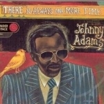 There Is Always One More Time by Johnny Adams