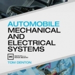 Automobile Mechanical and Electrical Systems: Automobile Mechanical and Electrical Systems