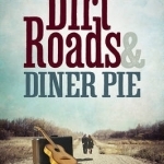 Dirt Roads &amp; Diner Pie: One Couple&#039;s Road Trip Through Childhood Sex Abuse
