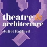 Theatre and Architecture