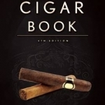 The Ultimate Cigar Book: 4th Edition