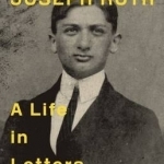 Joseph Roth: A Life in Letters