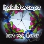 Kaleidscope by Kurt Von Meyer