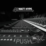 Push by 40 Watt Hype