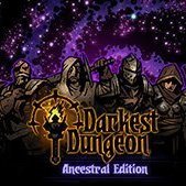 Darkest Dungeon: Ancestral Edition 