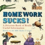 Homework Sucks: A Drivetime Book of Really Useful Information
