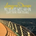 My Heart Will Go On - The Remixes by Leonora Decapo