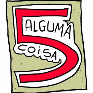 5 Alguma Coisa