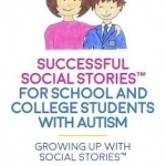 Successful Social Stories for School and College Students with Autism