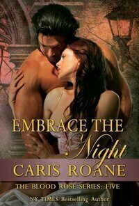 Embrace The Night (The Blood Rose #5)