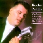 Confessin a Feeling: Tribute to the Oldies by Rocky Padilla