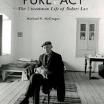 Pure Act: The Uncommon Life of Robert Lax