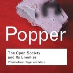 The Open Society and Its Enemies: Hegel and Marx: Volume 2: Hegel and Marx