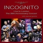 Live in London: The 30th Anniversary Concert by Incognito