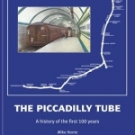 The Piccadilly Tube: The First Hundred Years