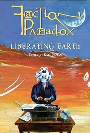 Faction Paradox: Liberating Earth