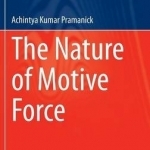 The Nature of Motive Force