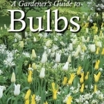 A Gardener&#039;s Guide to Bulbs