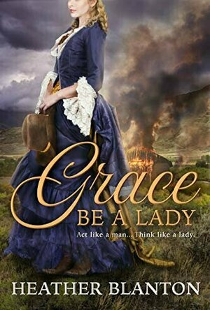 Grace be a Lady (Love &amp; War in Johnson County #1)