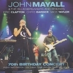 70th Birthday Concert by John Mayall &amp; The Bluesbreakers / John Mayall