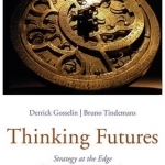 Thinking Futures: Strategy at the Edge of Complexity and Uncertainty