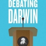 Debating Darwin