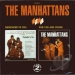 Dedicated to You: Golden Carnival Classics, Pt. 1/For You &amp; Yours: Golden Carnival Clas by The Manhattans
