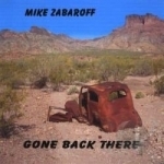 Gone Back There by Mike Zabaroff