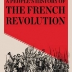 A People&#039;s History of the French Revolution