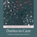 Duties to Care: Dementia, Relationality and Law