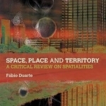 Space, Place, and Territory: A Critical Review on Spatialities