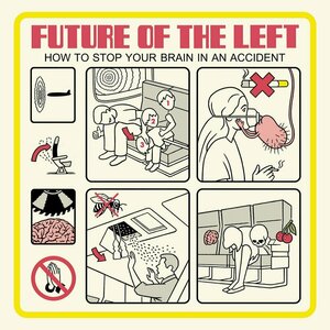 How to Stop Your Brain in an Accident by Future Of The Left