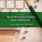 Report Writing for Criminal Justice Professionals