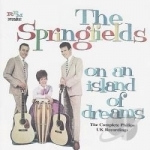 On an Island of Dreams by The Springfields