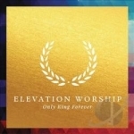 Only King Forever by Elevation Worship