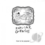 How to Be Popular by Popular Genius