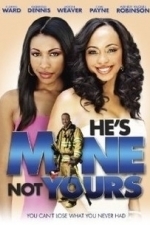 He&#039;s Mine Not Yours (2011)