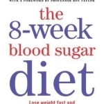 The 8-Week Blood Sugar Diet: Lose Weight Fast and Reprogramme Your Body for Life
