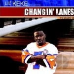Changin&#039; Lanes by Lil&#039; KeKe / Various Artists