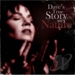 Nature by Dave&#039;s True Story