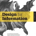 Design for Information: An Introduction to the Histories, Theories, and Best Practices Behind Effective Information Visualizations